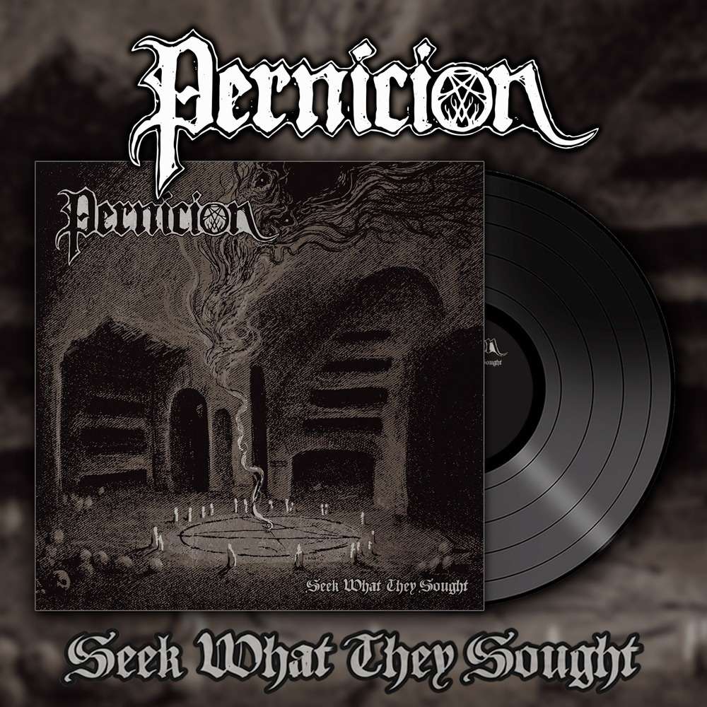 PERNICION - Seek What They Sought LP