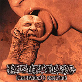 REGURGITATE - Carnivorous Erection LP