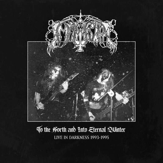 Immortal – "To the North and Into Eternal Winter – Live in Darkness 1993-1995" CD !!! Pre-Order !!!